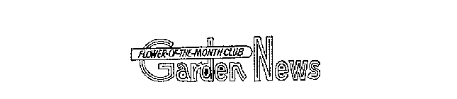FLOWER-OF-THE-MONTH CLUB GARDEN NEWS