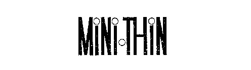 MINI-THIN