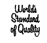 WORLD'S STANDARD OF QUALITY