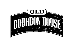 OLD BOURBON HOUSE