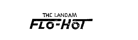 THE LANDAM FLO-HOT