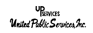UP SERVICES UNITED PUBLIC SERVICES, INC.
