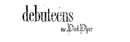DEBUTEENS BY PIED PIPER