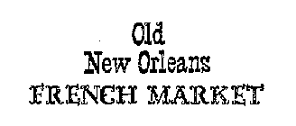 OLD NEW ORLEANS FRENCH MARKET