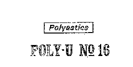 POLYASTICS POLY-U NO 16