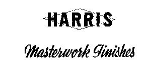 HARRIS MASTERWORK FINISHES