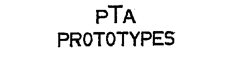 PTA PROTOTYPES