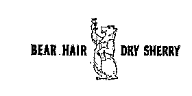 BEAR HAIR DRY SHERRY