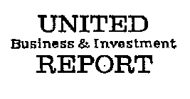 UNITED BUSINESS & INVESTMENT REPORT