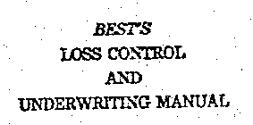 BEST'S LOSS CONTROL AND UNDERWRITING MANUAL
