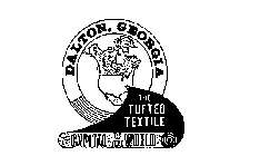 THE TUFTED TEXTILE CAPITAL OF THE WORLD DALTON,GEORGIA