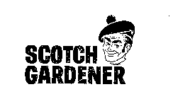 SCOTCH GARDENER