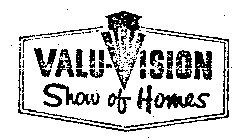 VALU-VISION SHOW OF HOMES