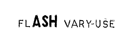 FLASH VARY-USE