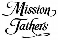 MISSION FATHERS