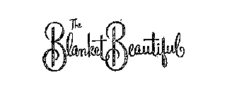 THE BLANKET BEAUTIFUL