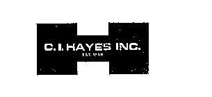 C.I. HAYES INC. H EST. 1905