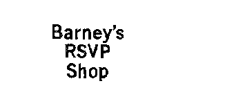 BARNEY'S RSVP SHOP