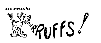 HUTTON'S RRRRUFFS!