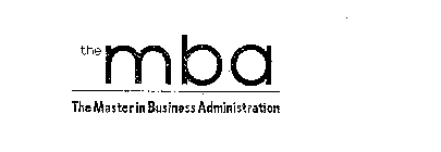 THE MBA THE MASTER IN BUSINESS ADMINISTRATION