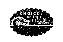 CHOICE OF THE FIELD BRAND 