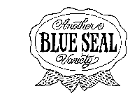 ANOTHER BLUE SEAL VARIETY