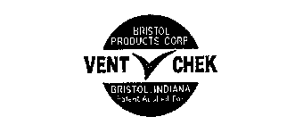 VENT CHEK BRISTOL PRODUCTS CORP.BRISTOL, INDIANA PATENT APPLIED FOR