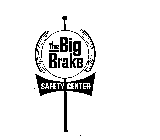 BIG BRAKE SAFETY CENTER