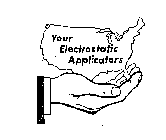 YOUR ELECTROSTATIC APPLICATORS