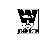 WHITMAN IT'S KID TESTED