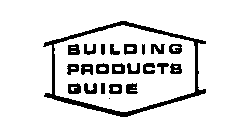 BUILDING PRODUCTS GUIDE