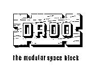 DADO THE MODULAR SPACE BLOCK 