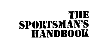 THE SPORTSMAN'S HANDBOOK