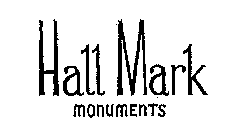 HALL MARK MONUMENTS