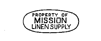 PROPERTY OF MISSION LINEN SUPPLY