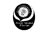 GOLD MEDAL FLORIST EXCELLENCE IN DESIGN AND QUALITY COMMUNITY FLORISTS OF AMERICA