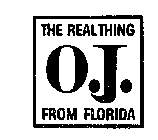 O.J.  THE REAL THING FROM FLORIDA 