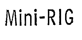 MINI-RIG