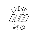 LEDGE BUDD WELD