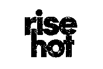 RISE HOT