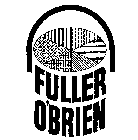 FULLER O'BRIEN