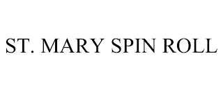 ST. MARY SPIN ROLL