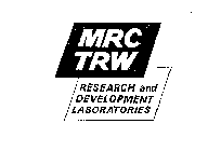 MRC TRW RESEARCH AND DEVELOPMENT LABORATORIES