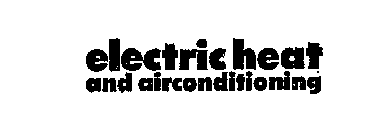 ELECTRIC HEAT AND AIRCONDITIONING