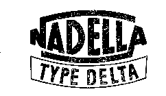NADELLA TYPE DELTA