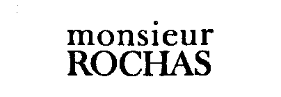 MONSIEUR ROCHAS