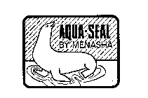 AQUA-SEAL BY MENASHA
