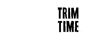 TRIM TIME