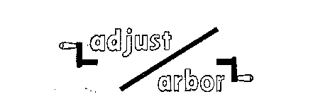 ADJUST ARBOR