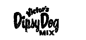 VICTOR'S DIPSY DOG MIX